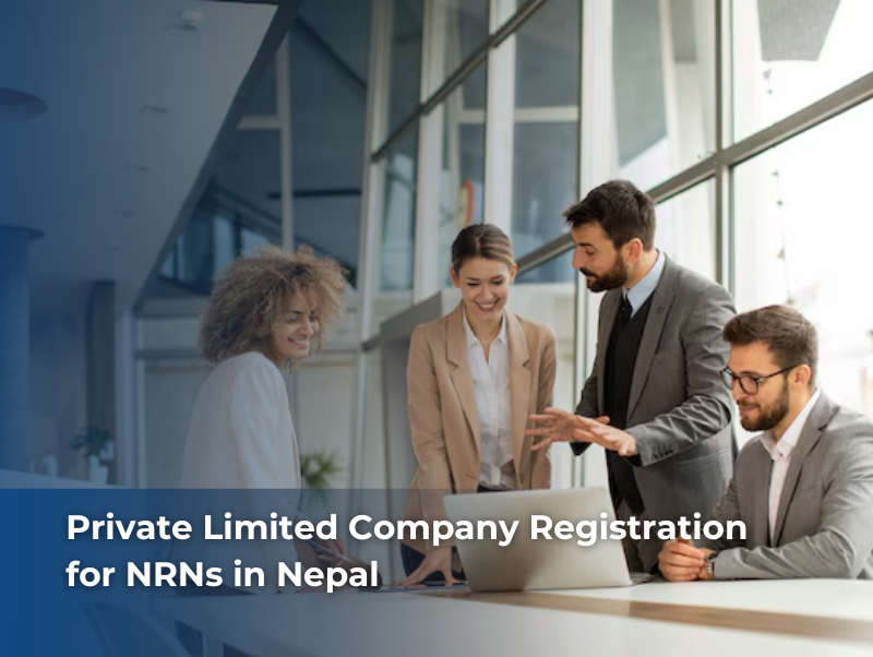 Step-by-step process of private limited company registration for NRNs in Nepal