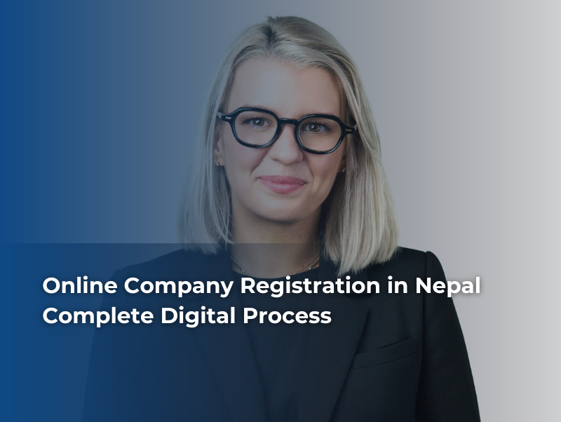Meta description: Online company registration in Nepal made simple. A step-by-step digital guide for foreign companies, timelines, costs, and legal rules.