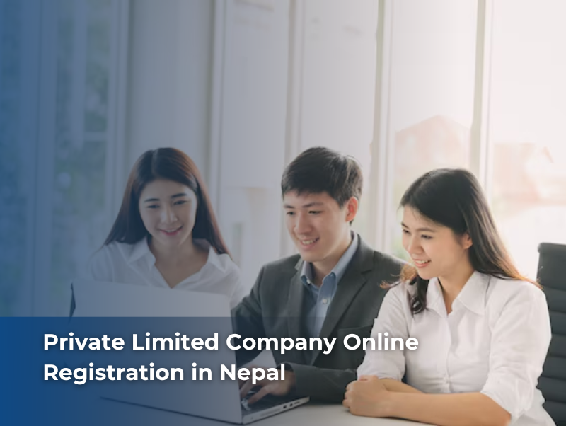 Private Limited Company Online Registration in Nepal – OCR process, FDI approval, PAN and VAT registration