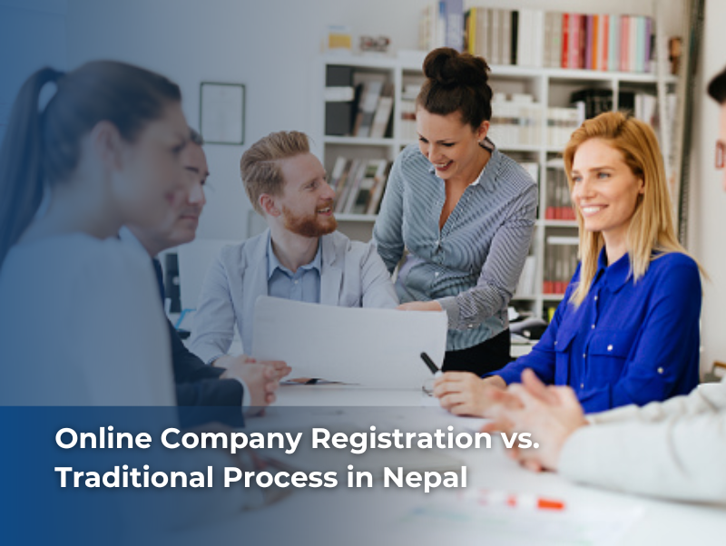 Online Company Registration vs Traditional Process in Nepal – steps, approvals, FDI, directors, share capital and compliance