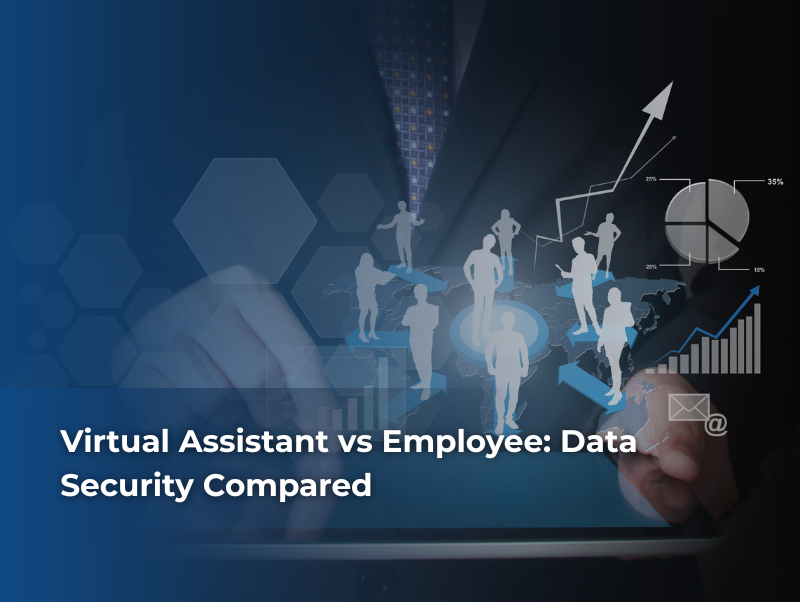 Virtual Assistant vs Employee: Data Security Compared