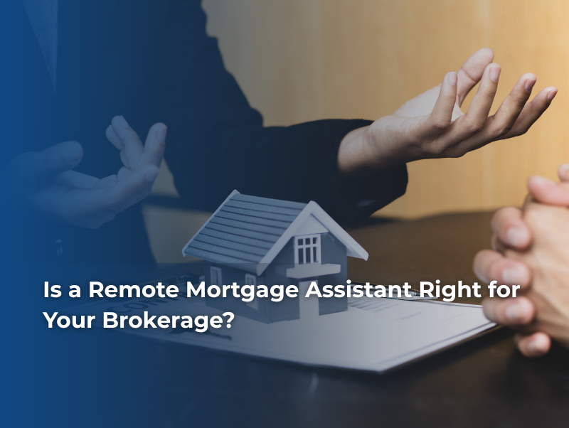 Is a Remote Mortgage Assistant Right for Your Brokerage?