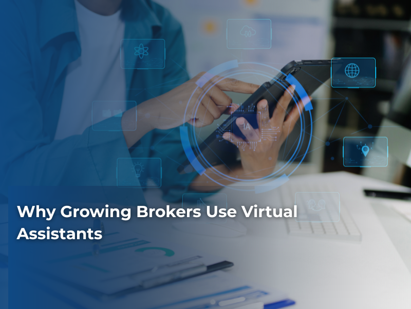 Why Growing Brokers Use Virtual Assistants