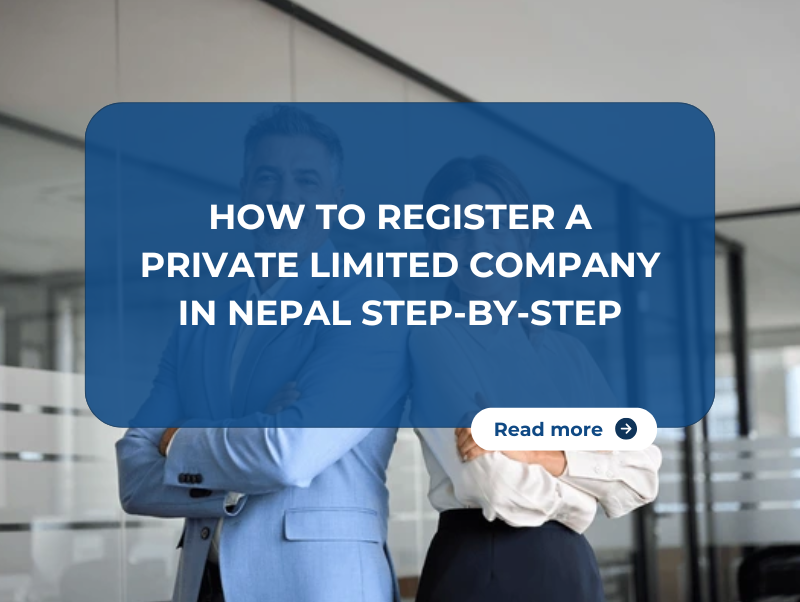 Private limited company registration process in Nepal – foreign investment setup and business compliance (2025).